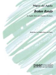 Aguila, Miguel del: Broken Rondo for english horn and chamber orchestra, english horn and piano 