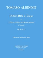 Albinoni, Tomaso: Concerto a 5  D-Dur op.9,12 für 2 Oboen, Streicher und Bc für 2 Oboen, und Klavier 