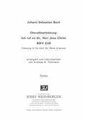 Bach, Johann Sebastian: Ich ruf zu dir, Herr Jesu Christ fis-Moll BWV639 für Oboe d'amore, obl. Orgel, Streicher, Partitur und Stimmen 