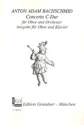Bachschmid, Anton Adam: Konzert C-Dur für Oboe und Orchester für Oboe und Klavier 