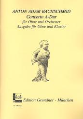 Bachschmid, Anton Adam: Konzert A-Dur für Oboe und Orchester für Oboe und Klavier 