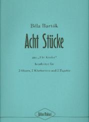 Bartók, Béla: 8 Stücke aus Für Kinder für 2 Oboen, 2 Klarinetten und 2 Fagotte, Partitur und Stimmen 