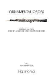Beekum, Jan van: Ornamental Oboes  35 Studies for Oboe based on major and minor Scales and Chords     