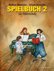 Dömens, Bettina: Spielbuch Band 2 zur Oboenschule für 1-4 Oboen und Klavier ad lib, (+PDF Klavierstimme zum Ausdrucken) 