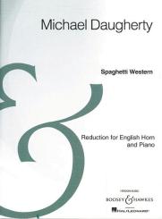 Daugherty, Michael: Spaghetti Western for English Horn and Orchestra for english horn and piano 