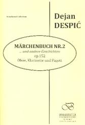 Despic, Dejan: Ein Märchenbuch Nr.2 op.152 für Oboe, Klarinette und Fagott 