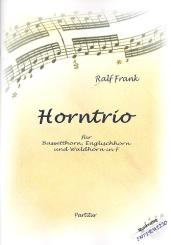 Frank, Ralf: Horntrio für Bassetthorn, Englischhorn und Waldhorn in F, Partitur und Stimmen 