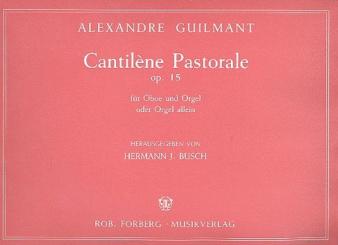 Guilmant, Felix Alexandre: Cantilène pastorale op.15 für Oboe und Orgel (oder Orgel allein) 