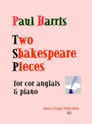 Harris, Paul: 2 Shakespeare Pieces for cor anglais and piano 