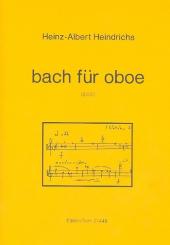 Heindrichs, Heinz-Albert: B A C H für Oboe  