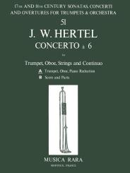 Hertel, Johann Wilhelm: Concerto à 6 für Trompete, Oboe, Steicher und Bc, für Trompete, Oboe und Klavier 