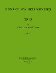 Herzogenberg, Heinrich Freiherr von: Trio D-Dur op.61 für Oboe, Horn und Klavier 