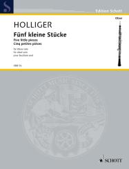 Holliger, Heinz: 5 kleine Stücke für Oboe 
