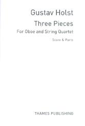 Holst, Gustav: 3 Pieces for oboe and string quartet, score and parts 