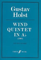 Holst, Gustav: Wind Quintet a flat Major op.14 for flute, oboe, clarinet, horn and bassoon, study score (1903) 