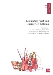 Kálmán, Emmerich: Die ganze Welt von Emmerich Kálmán für flexibles Ensemble (Gesang ad lib), 2. Stimme Oboe/Violine 