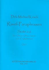 Kirsch, Dirk-Michael: Ravel-Paraphrasen op.8 für 3 Oboen, Oboe d'amore und 2 Englischhörner, Partitur und Stimmen 