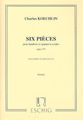 Koechlin, Charles Louis Eugene: 6 Pièces pour hautbois, 2 violons, alto et violoncelle, partition et parties 