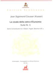 Kusser, Johann Sigismund (Cousser): La Cicala della Cetra d'Eumomio (Suite Nr.5) für 2 Oboen, Fagott, Streicher und Bc, Partitur und Stimmen 