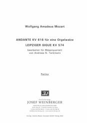 Mozart, Wolfgang Amadeus: Andante KV616  und  leipziger Gigue KV574 für Flöte, Oboe, Klarinette und Fagott, Partitur und Stimmen 