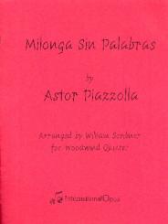 Piazzolla, Astor: Milonga sin palabras for flute, oboe, clarinet, horn and bassoon, score and parts 