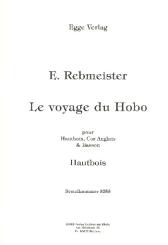 Rebmeister, Eric: Le voyage du Hobo für Oboe, Englischhorn und Fagott, Partitur und Stimmen 