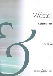 Wastall, Peter: Session Time für Oboe (flexibles Holzbläser-Ensemble) und Klavier ad libitum, Einzelstimme 