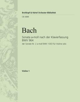 Bach, Johann Sebastian: Sonata nach Bachs Klavierfassung BWV964 der Sonate BWV1003 für Violine und Streichorchester, Violine 1 