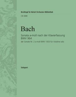 Bach, Johann Sebastian: Sonata nach Bachs Klavierfassung BWV964 der Sonate BWV1003 für Violine und Streichorchester, Violine solo 