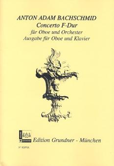 Bachschmid, Anton Adam: Konzert F-Dur für Oboe und Orchester für Oboe und Klavier 