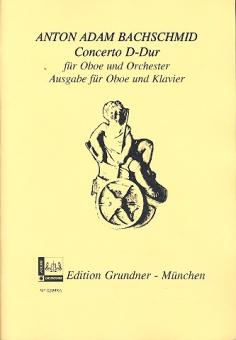 Bachschmid, Anton Adam: Konzert D-Dur für Oboe und Orchester für Oboe und Klavier 