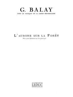 Balay, Guillaume: L'Aurore sur la forêt pour cor principale, flûte, hautbois, clarinette et bassoon, parties 