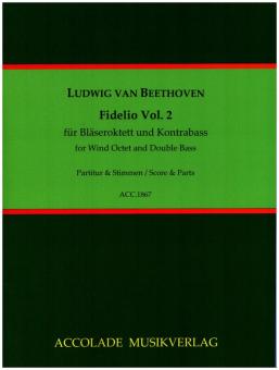 Beethoven, Ludwig van: Fidelio Band 2 (Nr.6-11) für 2 Oboen, 2 Klarinetten, 2 Fagotte, 2 Hörner und Kontrabass, Partitur und Stimmen 