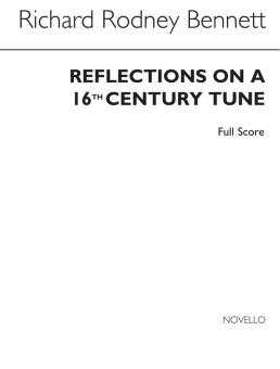 Bennett, Richard Rodney: Reflections on a 16th Century Tune für 2 Flöten, 2 Oboen, 2 Klarinetten, 2 Fagotte, 2 Hörner,  Partitur und Stimmen 