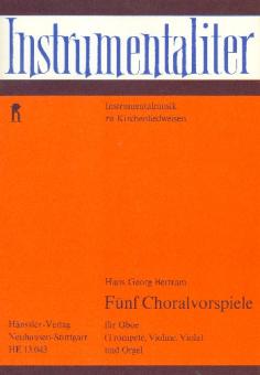 Bertram, Hans Georg: 5 Choralvorspiele für Oboe (Trompete, Violine, Viola) und Orgel, Stimmen 