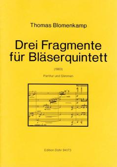 Blomenkamp, Thomas: 3 Fragmente für Flöte, Oboe, Klarinette, Horn und Fagott, Partitur und Stimmen 