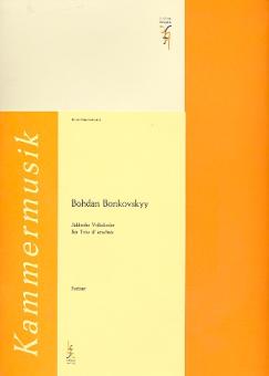 Bonkovskyy, Bohdan: Jiddische Volkslieder für Oboe, Klarinette und Fagott, Studienpartitur und Stimmen 