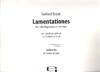 Braun, Gerhard: Lamentationes nach den Klageliedern des Jeremias für Englischhorn und Orgel 
