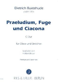 Buxtehude, Dieterich: Präludium Fuge und Ciacona C-Dur für Oboe und Streichorchester, Partitur und Stimmen (Streicher 3-3-2-2-1) 