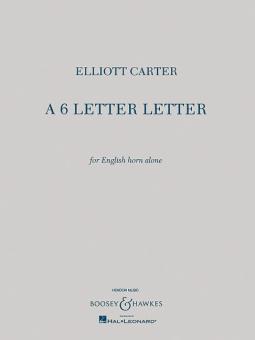 Carter, Elliott: A 6 Letter Letter für Englischhorn 