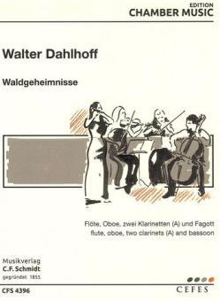 Dahlhoff, Walter: CFS4396 Waldgeheimnisse für Flöte, Oboe, 2 Klarinetten in A und Fagott 