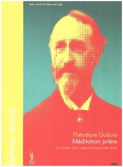 Dubois, Theodore: Mèditation prière für Streicher, Oboe Orgel und Klavier (oder Harfe), Partitur und Stimmen 