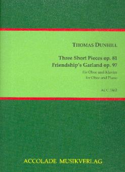 Dunhill, Thomas Frederick: 3 short Pieces op.81  und  Friendship's Garland op.97 für Oboe und Klavier 