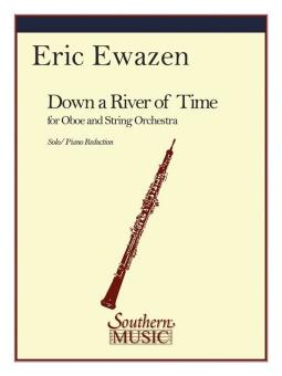 Ewazen, Eric: Down a River of Time for Oboe and String Orchestra for oboe and piano 