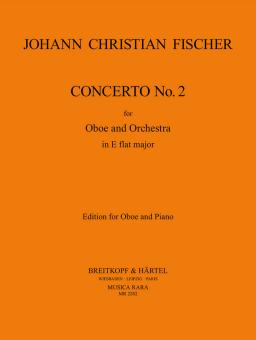 Fischer, Johann Christian: Konzert Es-Dur Nr.2 für Oboe und Orchester, für Oboe und Klavier 