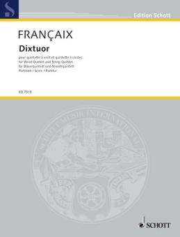 Francaix, Jean: Dixtuor für Flöte, Oboe, Klarinette, Fagott, Horn, 2 Violinen, Viola, Violonce, Partitur 