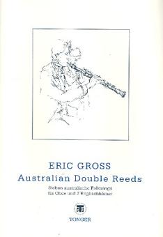 Gross, Eric: Australian Double Reeds op.178 7 australische Folksongs, für Oboe und 2 Englischhörner 
