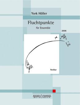 Höller, York: Fluchtpunkte für Flöte, Englischhorn, Klarinette (Bassklar.), Klavier, Schlagzeug, Partitur 