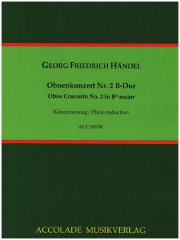 Händel, Georg Friedrich: Konzert Nr.2 B-Dur HWV302a für Oboe und Streicher, Klavierauszug 