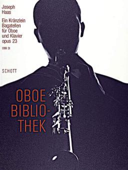 Haas, Joseph: Ein Kränzlein Bagatellen op.23 für Oboe und Klavier 